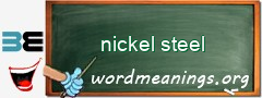 WordMeaning blackboard for nickel steel